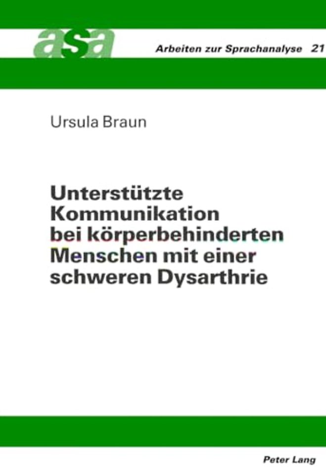 Unterstuetzte Kommunikation bei koerperbehinderten Menschen mit einer schweren Dysarthrie