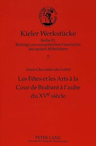 Les Fetes et les Arts a la Cour de Brabant a l'aube du XVe siecle