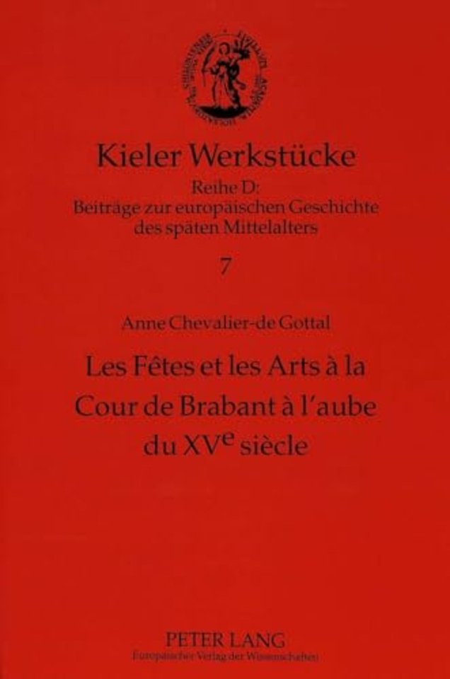 Les Fetes et les Arts a la Cour de Brabant a l'aube du XVe siecle