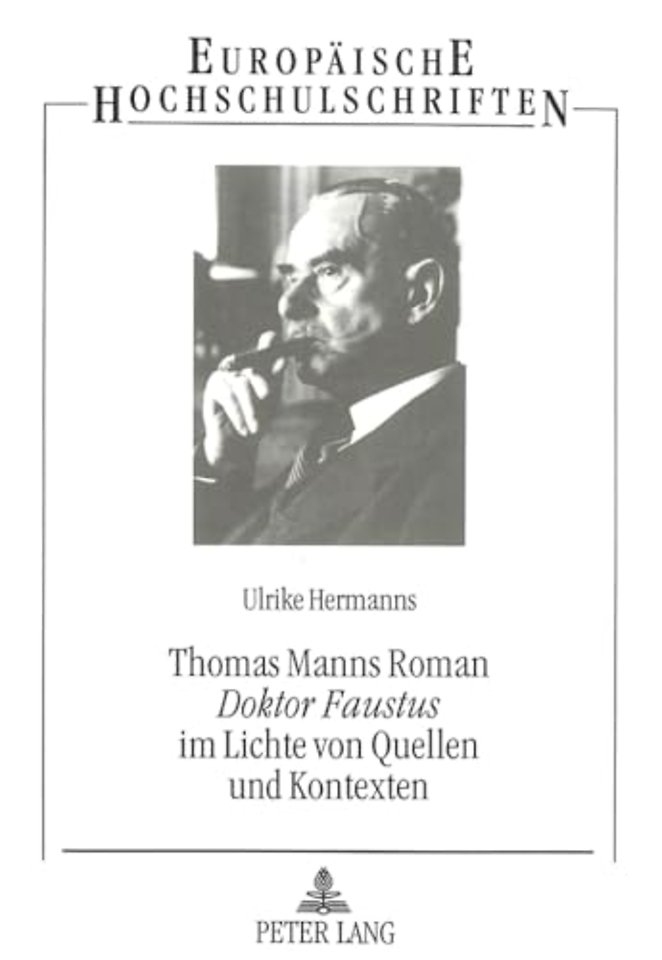 Thomas Manns Roman «Doktor Faustus» im Lichte von Quellen und Kontexten