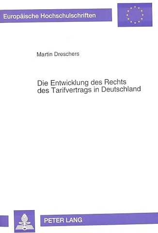 Die Entwicklung des Rechts des Tarifvertrags in Deutschland