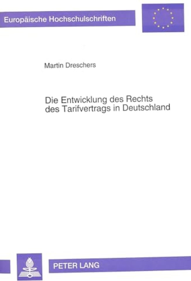 Die Entwicklung des Rechts des Tarifvertrags in Deutschland