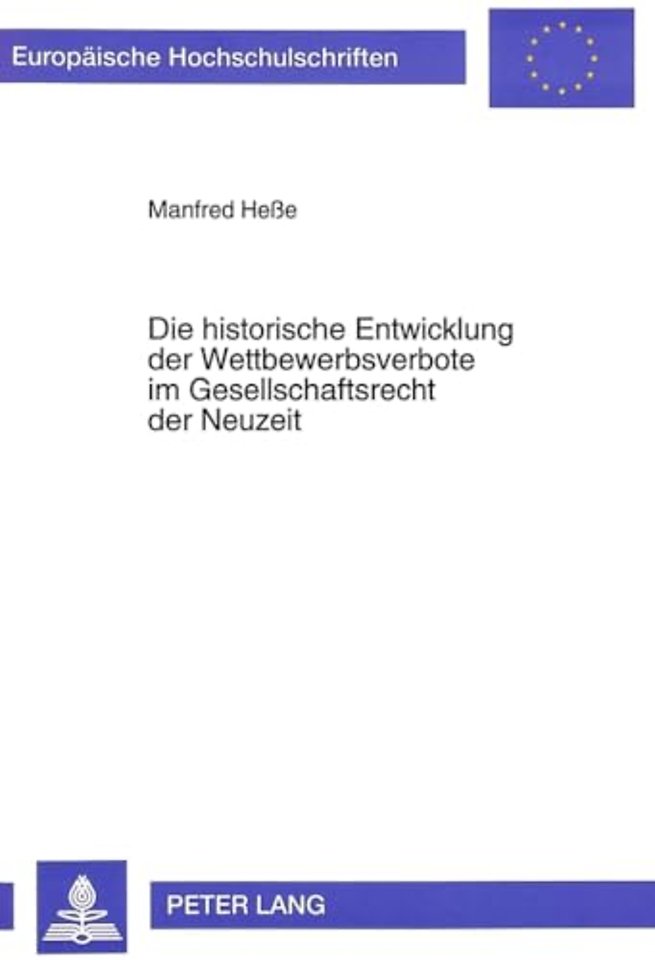 Die historische Entwicklung der Wettbewerbsverbote im Gesellschaftsrecht der Neuzeit