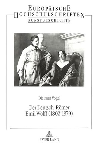 Der Deutsch-Roemer Emil Wolff (1802-1879)