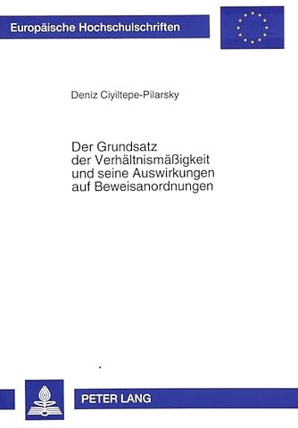 Der Grundsatz der Verhaeltnismaeigkeit und seine Auswirkungen auf Beweisanordnungen