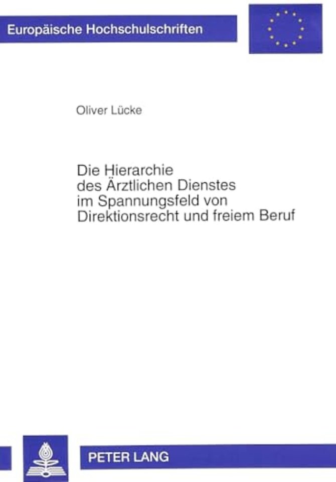 Die Hierarchie des Aerztlichen Dienstes im Spannungsfeld von Direktionsrecht und freiem Beruf