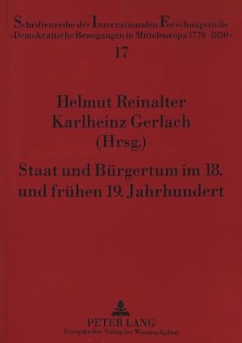 Staat Und Buergertum Im 18. Und Fruehen 19. Jahrhundert