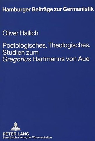 Poetologisches, Theologisches.- Studien Zum «Gregorius» Hartmanns Von Aue