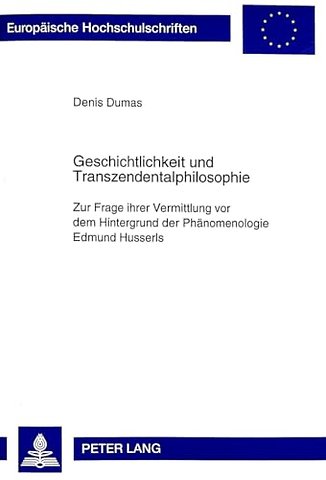 Geschichtlichkeit Und Transzendentalphilosophie