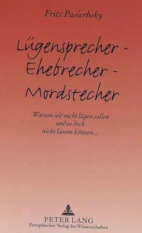 Luegensprecher - Ehebrecher - Mordstecher