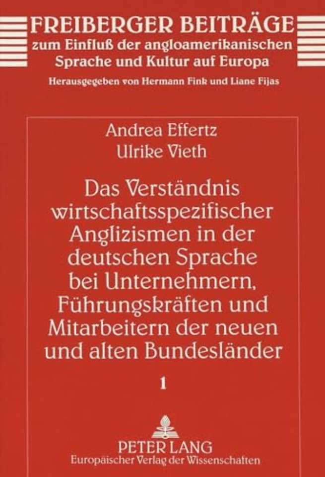 Das Verstaendnis Wirtschaftsspezifischer Anglizismen in Der Deutschen Sprache Bei Unternehmern, Fuehrungskraeften Und Mitarbeitern Der Neuen Und Alten Bundeslaender