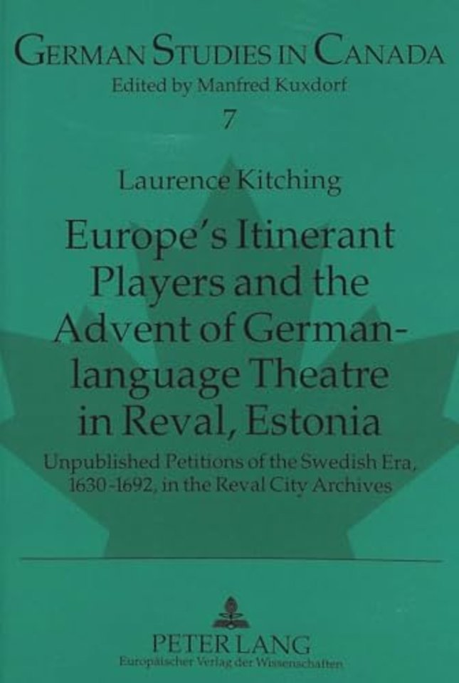 Europe's Itinerant Players and the Advent of German-language Theatre in Reval, Estonia