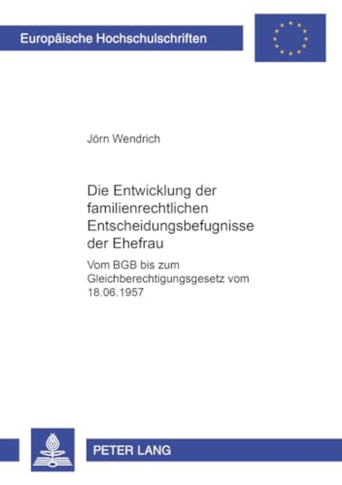 Die Entwicklung Der Familienrechtlichen Entscheidungsbefugnisse Der Ehefrau