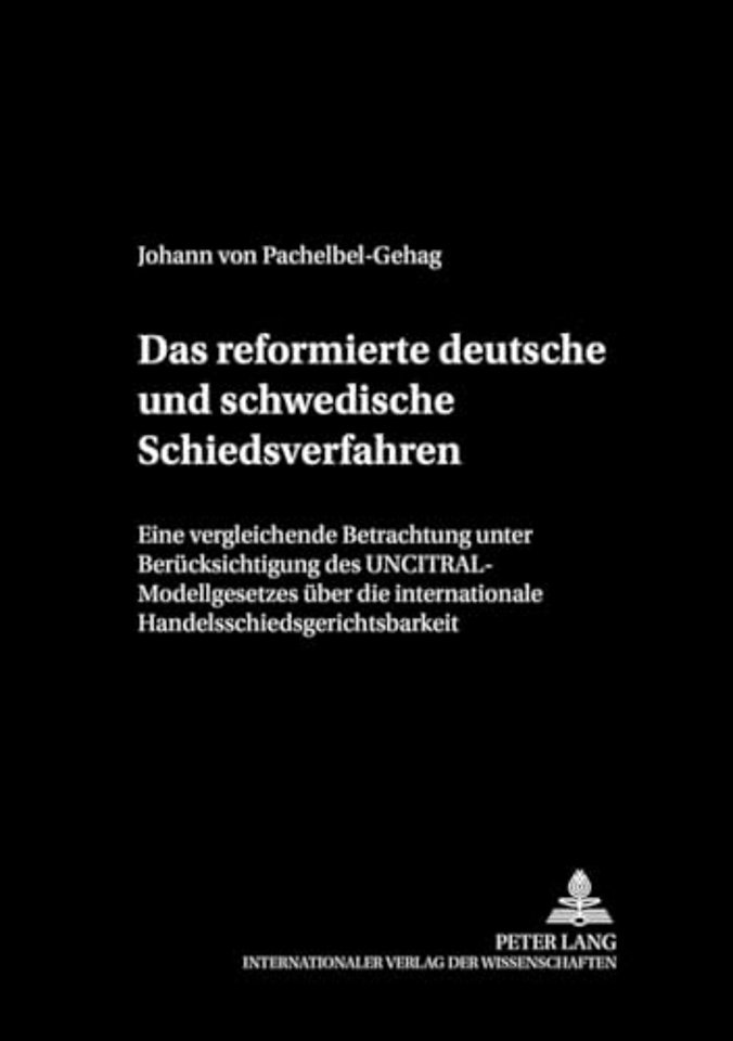 Das Reformierte Deutsche Und Schwedische Schiedsverfahrensrecht