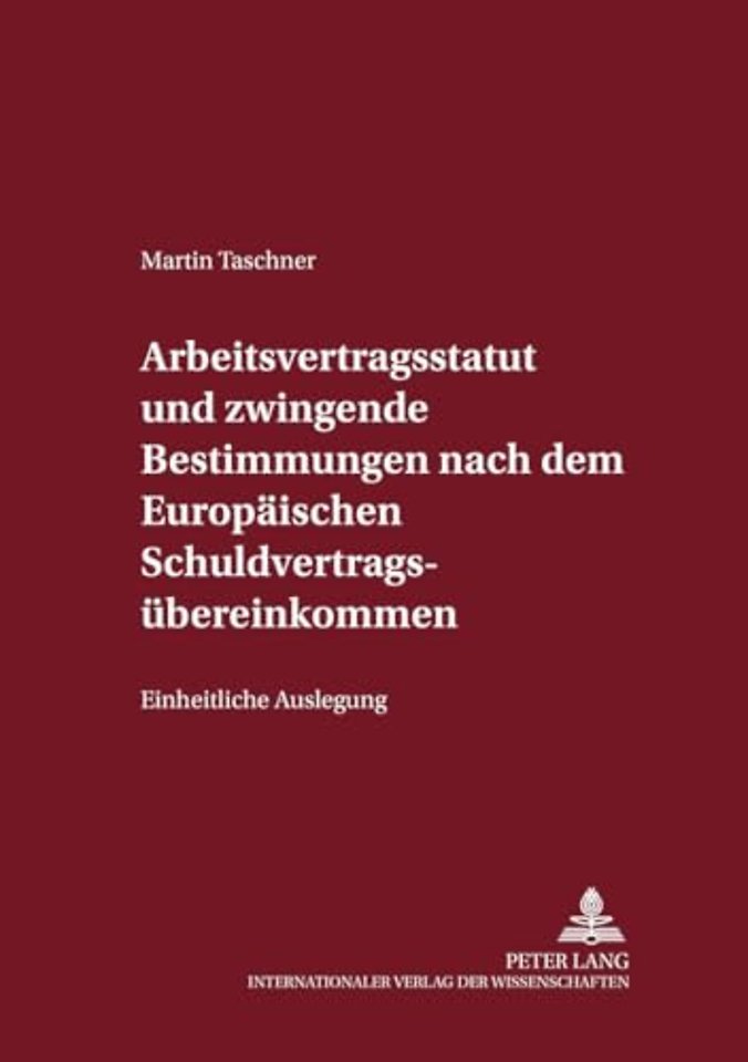 Arbeitsvertragsstatut Und Zwingende Bestimmungen Nach Dem Europaeischen Schuldvertragsuebereinkommen