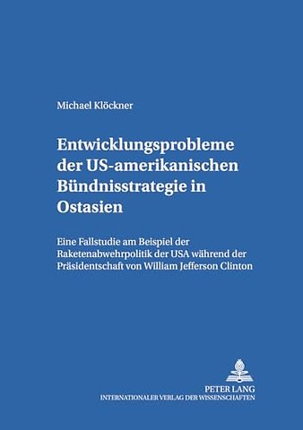 Entwicklungsprobleme Der Us-Amerikanischen Buendnisstrategie in Ostasien