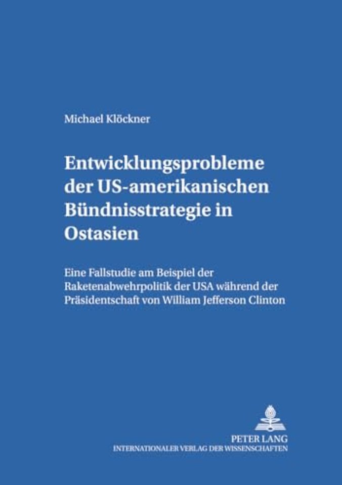 Entwicklungsprobleme Der Us-Amerikanischen Buendnisstrategie in Ostasien