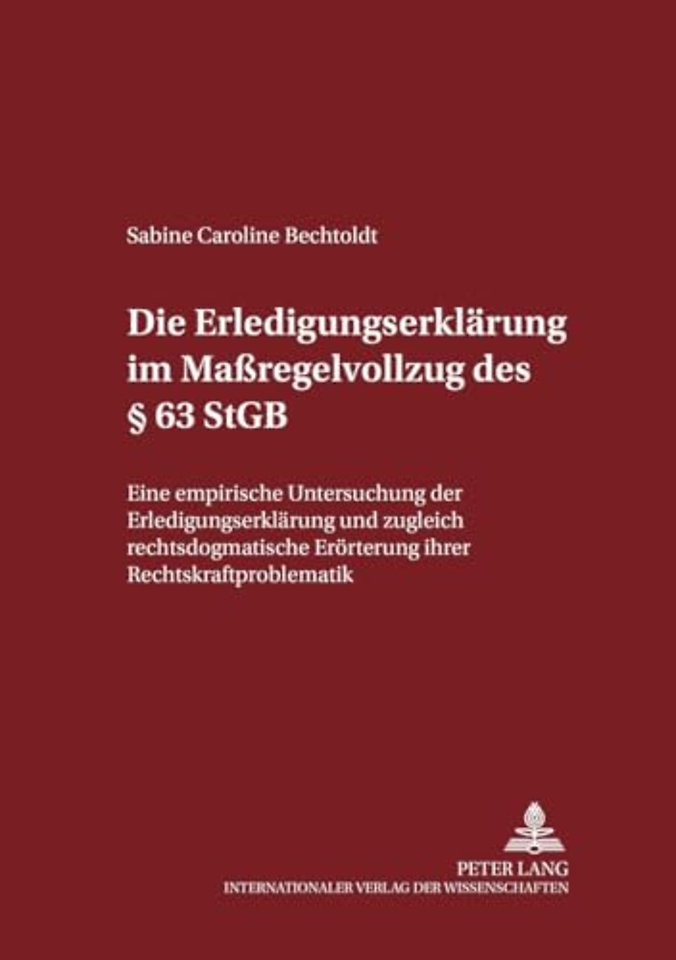 Die Erledigungserklaerung Im Maßregelvollzug Des § 63 Stgb
