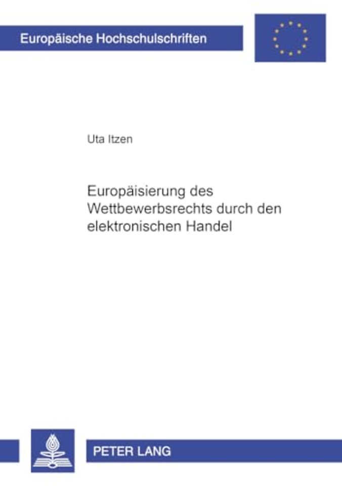 Europaeisierung Des Wettbewerbsrechts Durch Den Elektronischen Handel
