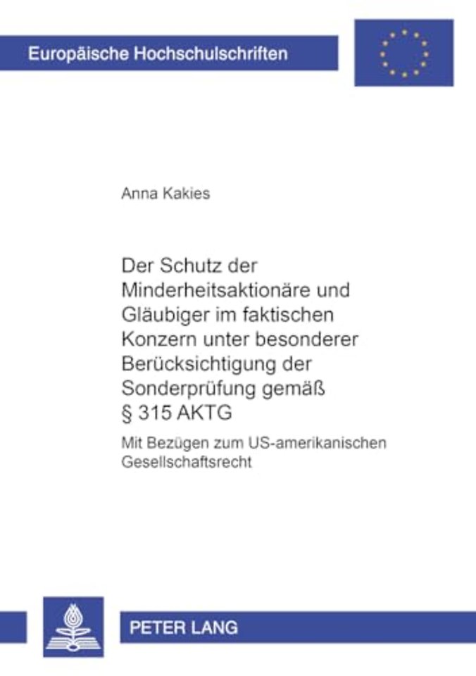 Der Schutz Der Minderheitsaktionaere Und Glaeubiger Im Faktischen Konzern Unter Besonderer Beruecksichtigung Der Sonderpruefung Gemaeß § 315 Aktg