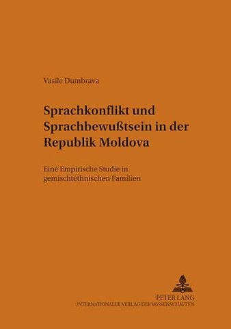 Sprachkonflikt Und Sprachbewusstsein in Der Republik Moldova