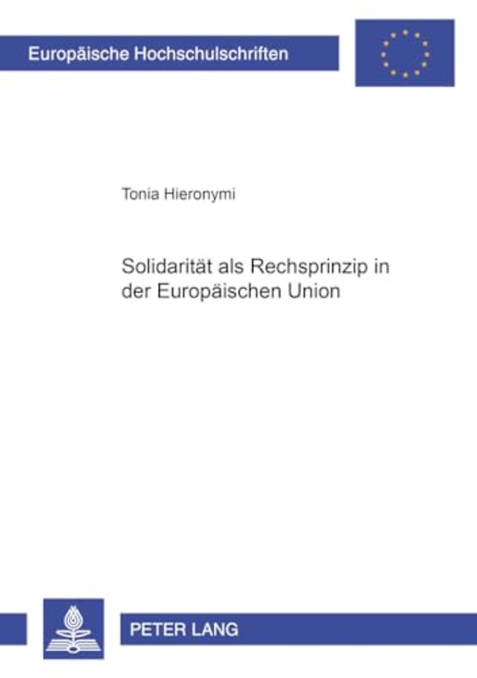 Solidaritaet als Rechtsprinzip in der Europaeischen Union