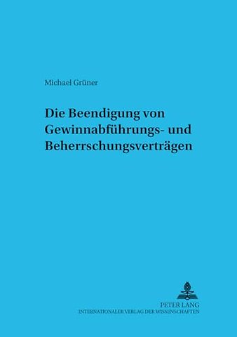 Die Beendigung Von Gewinnabfuehrungs- Und Beherrschungsvertraegen