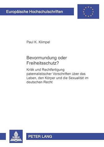 Bevormundung oder Freiheitsschutz?