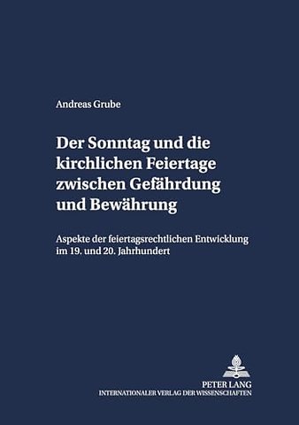 Der Sonntag Und Die Kirchlichen Feiertage Zwischen Gefaehrdung Und Bewaehrung