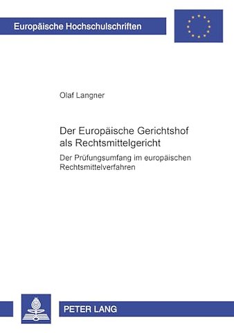 Der Europaeische Gerichtshof ALS Rechtsmittelgericht