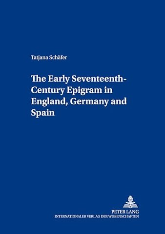 The Early Seventeenth-century Epigram in England,Germany,and Spain