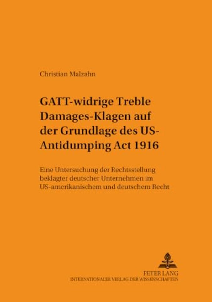Gatt-Widrige «Treble Damages»-Klagen Auf Der Grundlage Des Us Antidumping ACT 1916