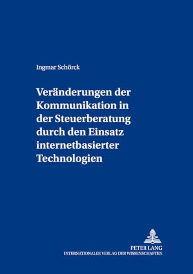 Veraenderungen Der Kommunikation in Der Steuerberatung Durch Den Einsatz Internetbasierter Technologien