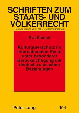 Kulturgueterschutz im internationalen Recht unter besonderer Beruecksichtigung der deutsch-russischen Beziehungen