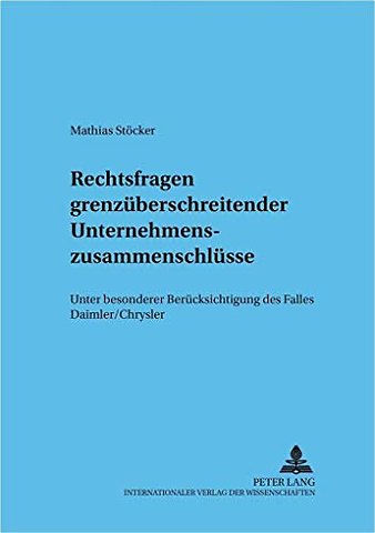 Rechtsfragen Grenzueberschreitender Unternehmenszusammenschluesse