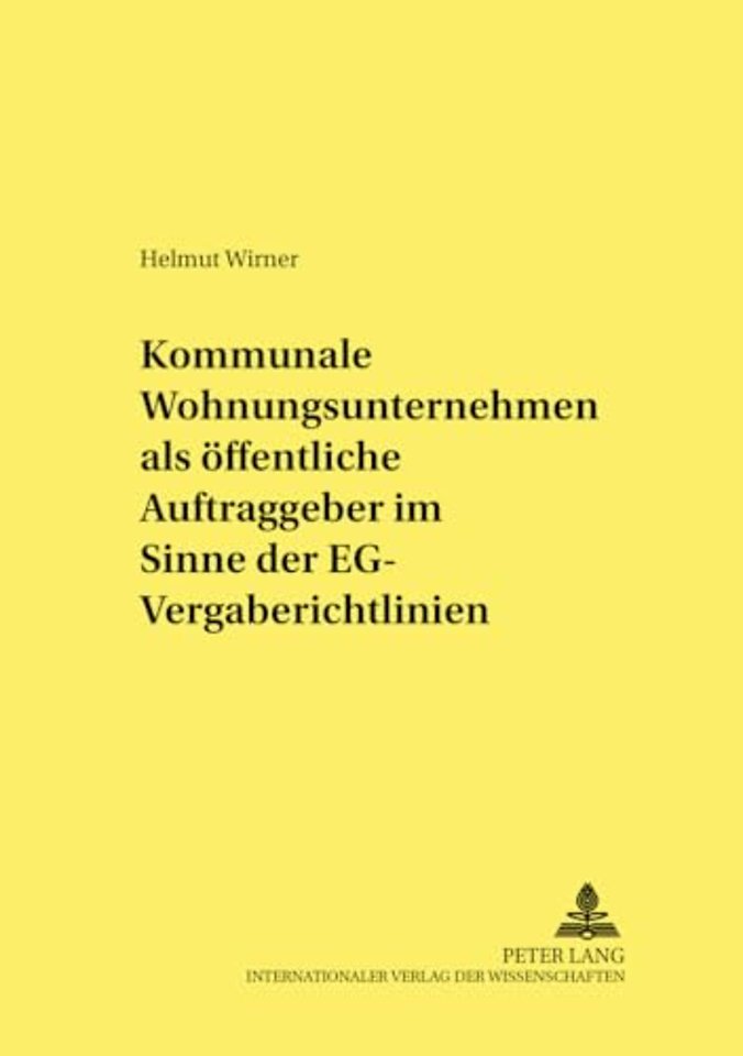 Kommunale Wohnungsunternehmen ALS Oeffentliche Auftraggeber Im Sinne Der Eg-Vergaberichtlinien