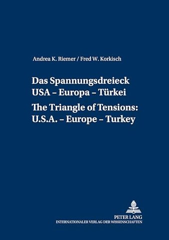 Das Spannungsdreieck USA - Europa - Tuerkei A Triangle of Tensions: U. S. - Europe - Turkey