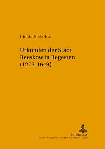Urkunden Der Stadt Beeskow in Regesten (1272-1649)