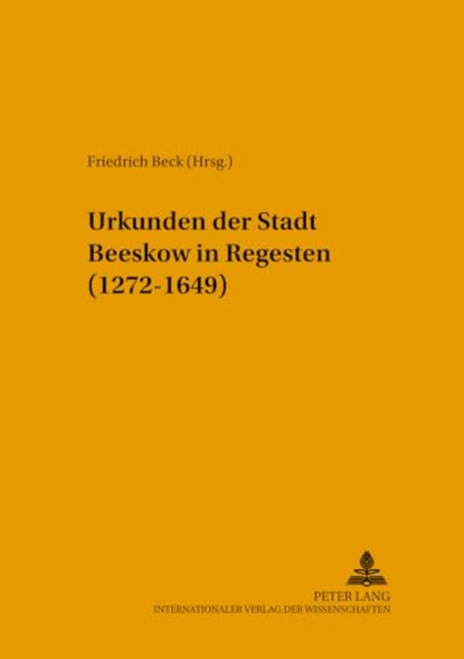 Urkunden Der Stadt Beeskow in Regesten (1272-1649)