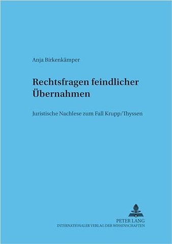 Rechtsfragen Feindlicher Uebernahmen