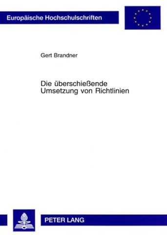 Die Ueberschießende Umsetzung Von Richtlinien