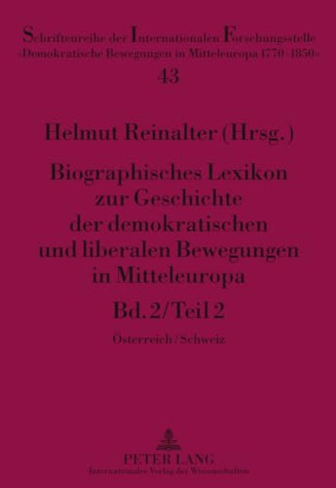 Biographisches Lexikon Zur Geschichte Der Demokratischen Und Liberalen Bewegungen in Mitteleuropa