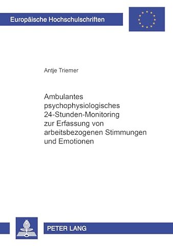 Ambulantes Psychophysiologisches 24-Stunden-Monitoring Zur Erfassung Von Arbeitsbezogenen Stimmungen Und Emotionen