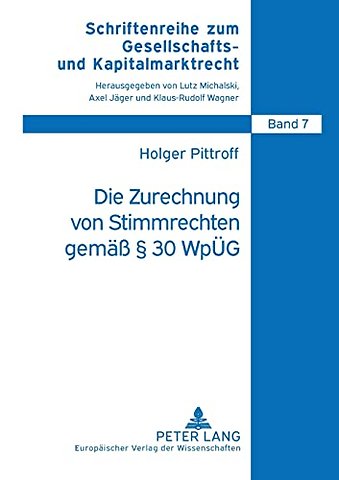 Die Zurechnung von Stimmrechten gemaeß § 30 WpUeG