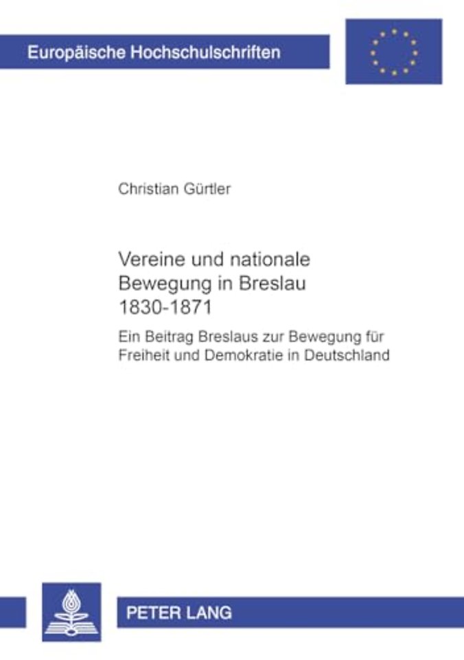 Vereine und nationale Bewegung in Breslau 1830-1871