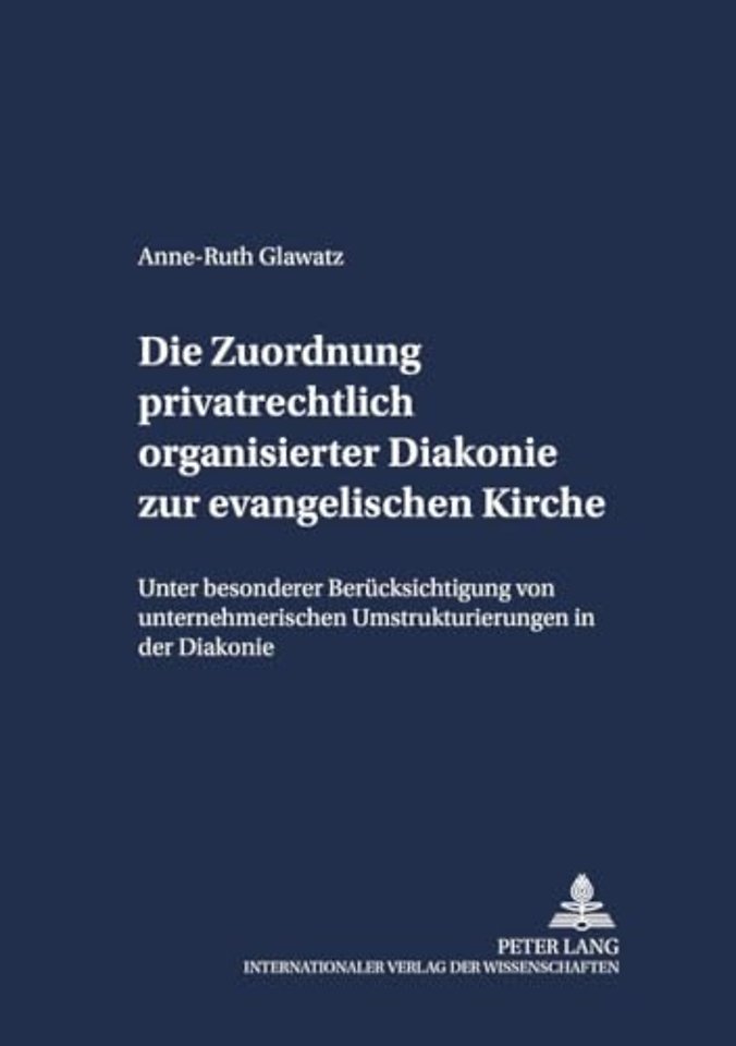 Die Zuordnung Privatrechtlich Organisierter Diakonie Zur Evangelischen Kirche