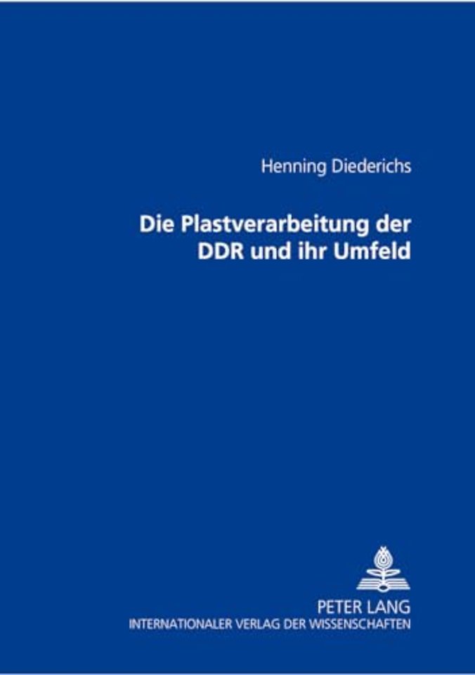 Die Plastverarbeitung Der Ddr Und Ihr Umfeld
