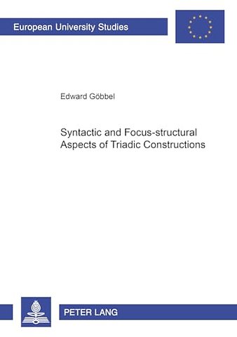 Syntactic and Focus-Structural Aspects of Triadic Constructions