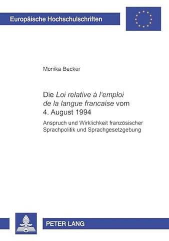 Die «Loi Relative A l'Emploi de la Langue Francaise» Vom 4. August 1994