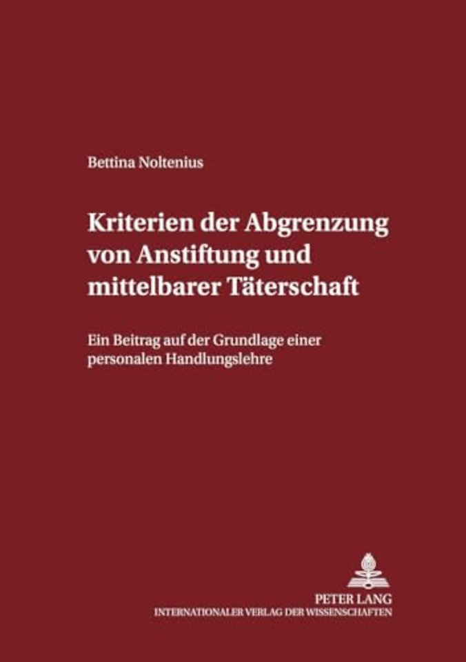 Kriterien der Abgrenzung von Anstiftung und mittelbarer Taeterschaft